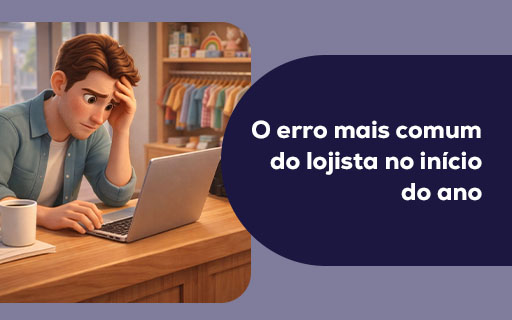 O erro mais comum do lojista no início do ano